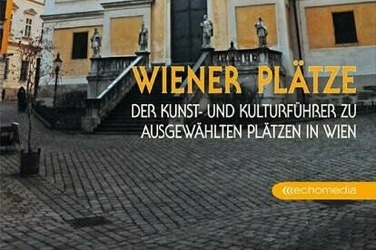 Wiener Plätze | Michael Schmid | echomedia buchverlag | kunstreiseführer
